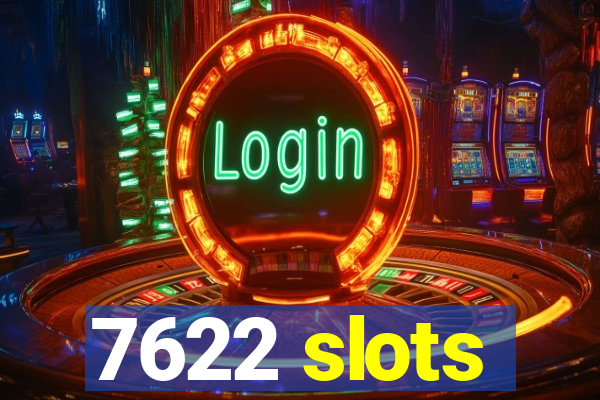 7622 slots